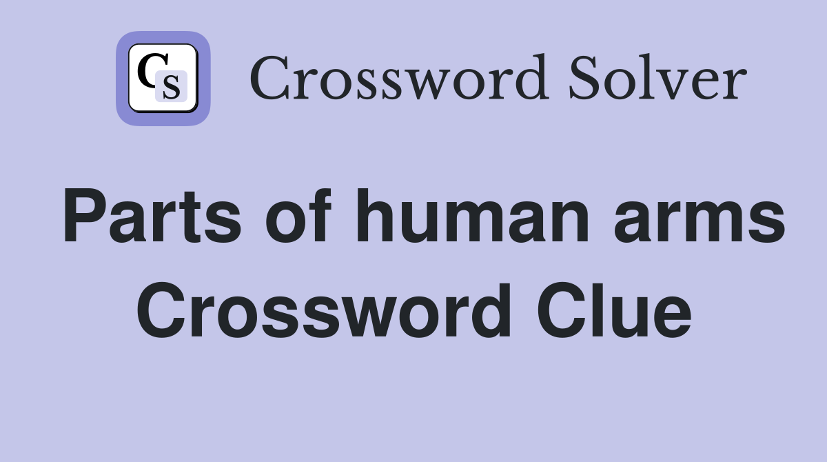 Parts of human arms Crossword Clue