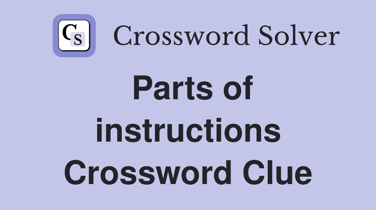 Parts of instructions Crossword Clue