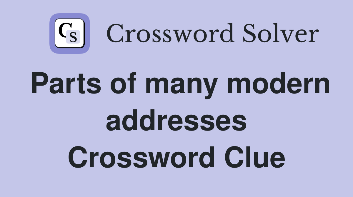 Parts of many modern addresses Crossword Clue