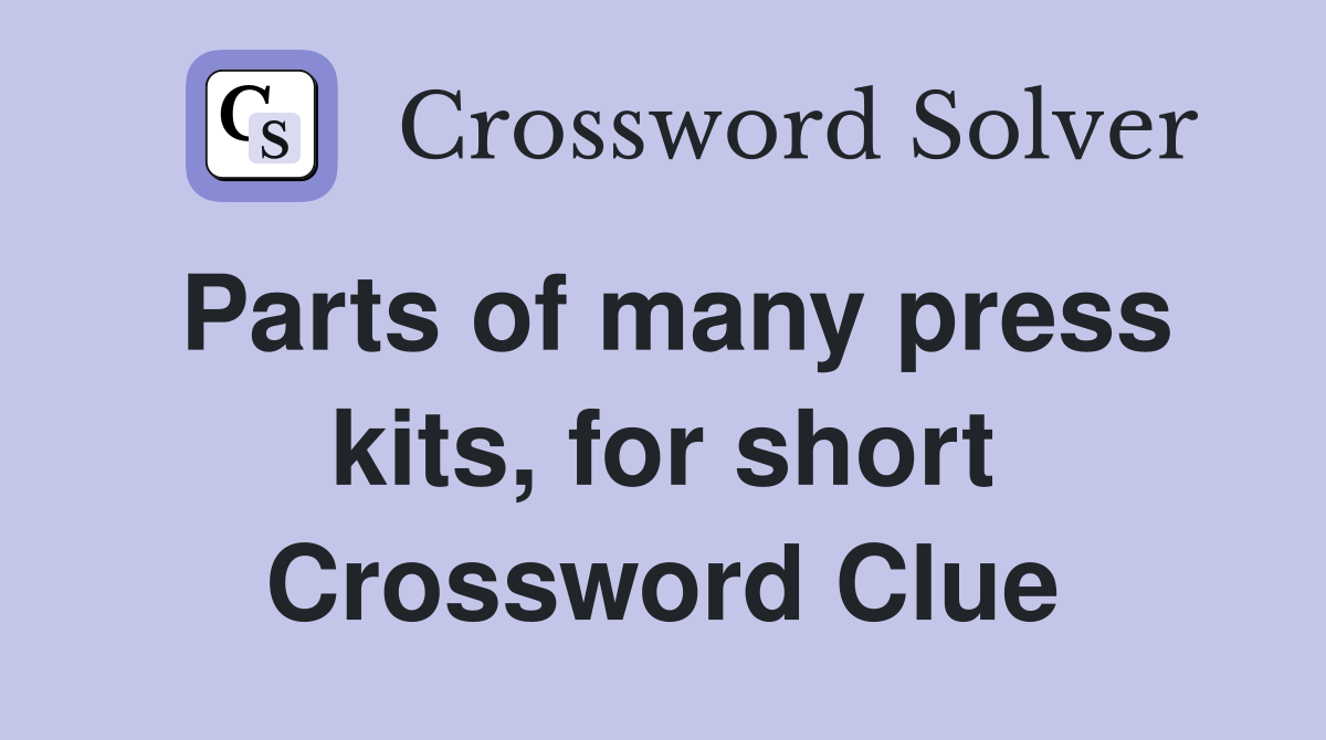 Parts of many press kits, for short Crossword Clue