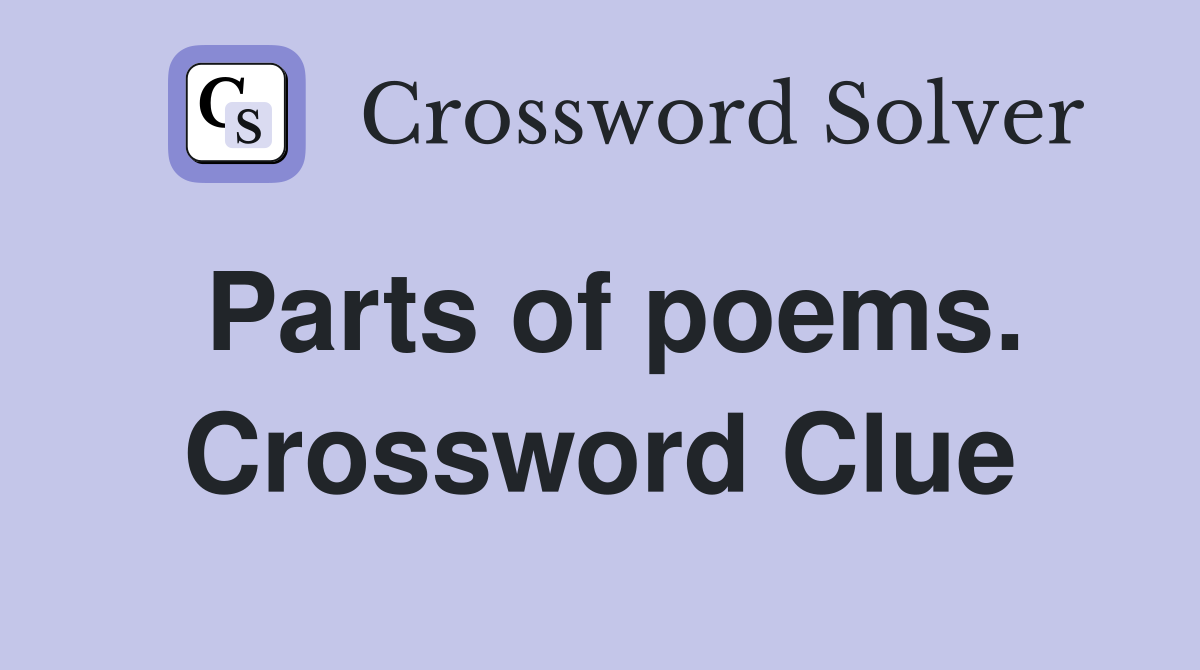 Parts of poems. Crossword Clue