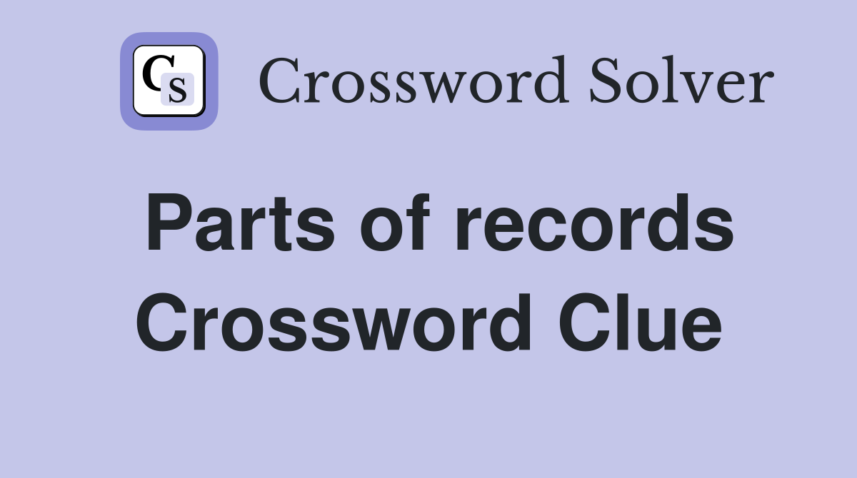 Parts of records Crossword Clue