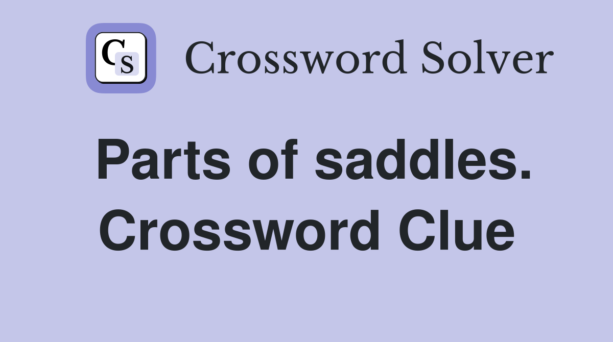 Parts of saddles. Crossword Clue