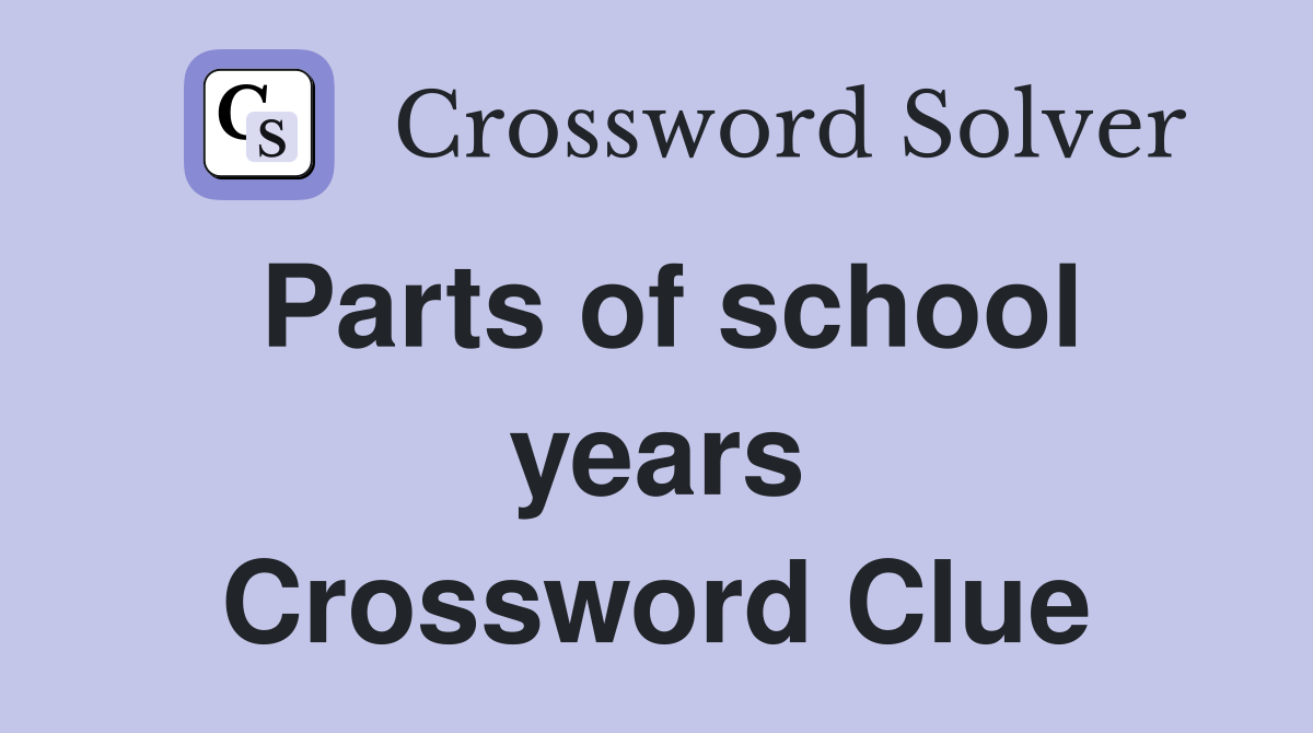 Parts of school years Crossword Clue