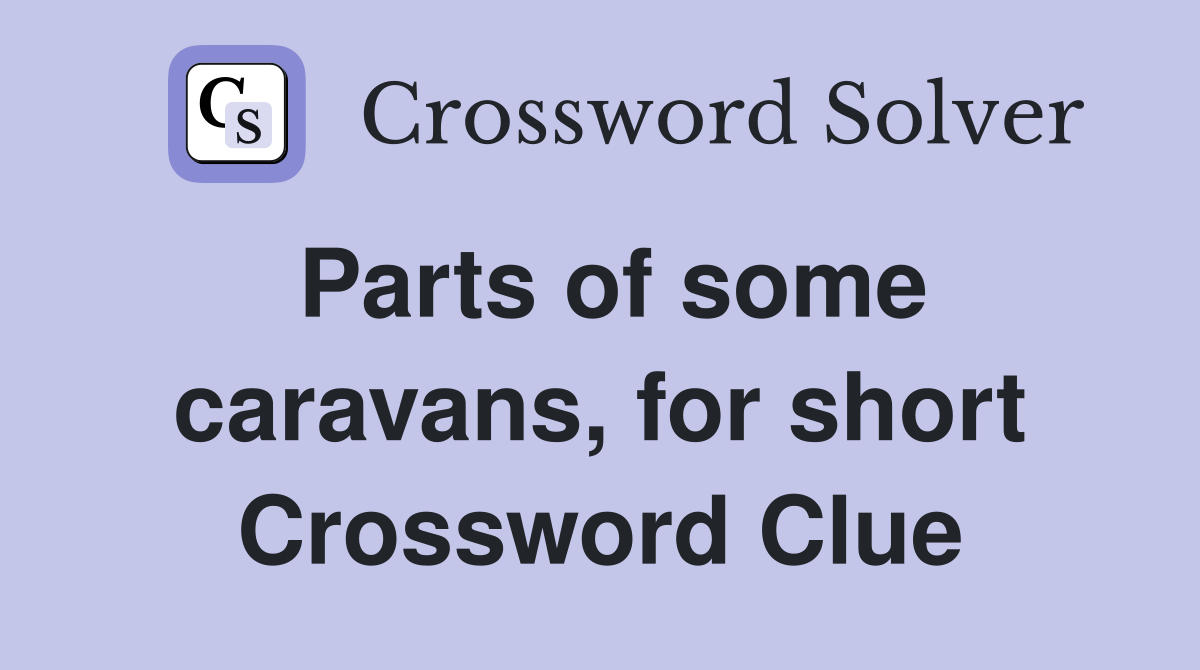 Parts of some caravans, for short Crossword Clue