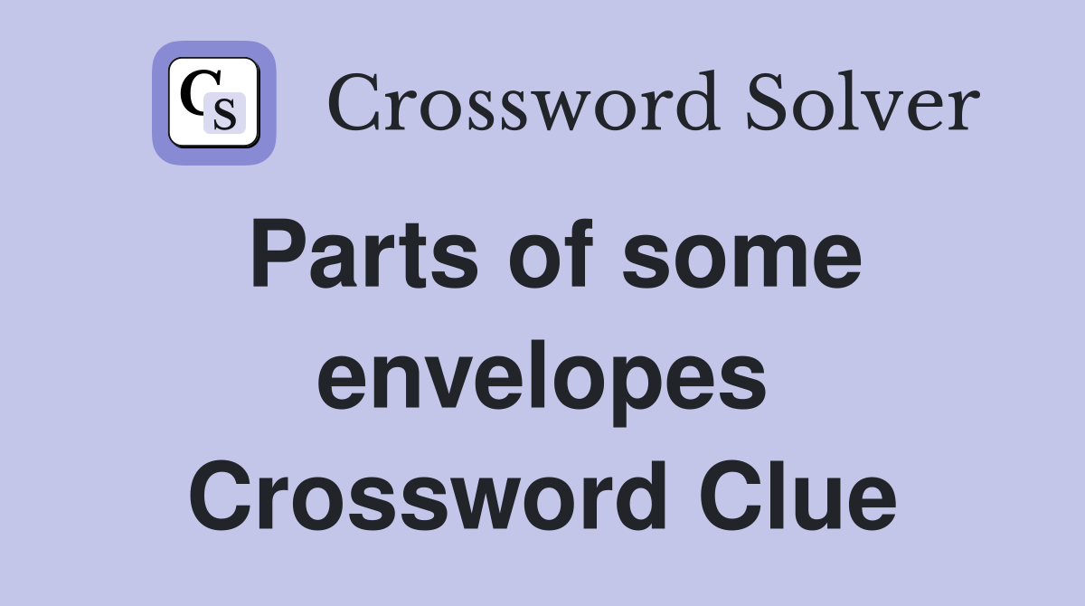 Parts of some envelopes Crossword Clue