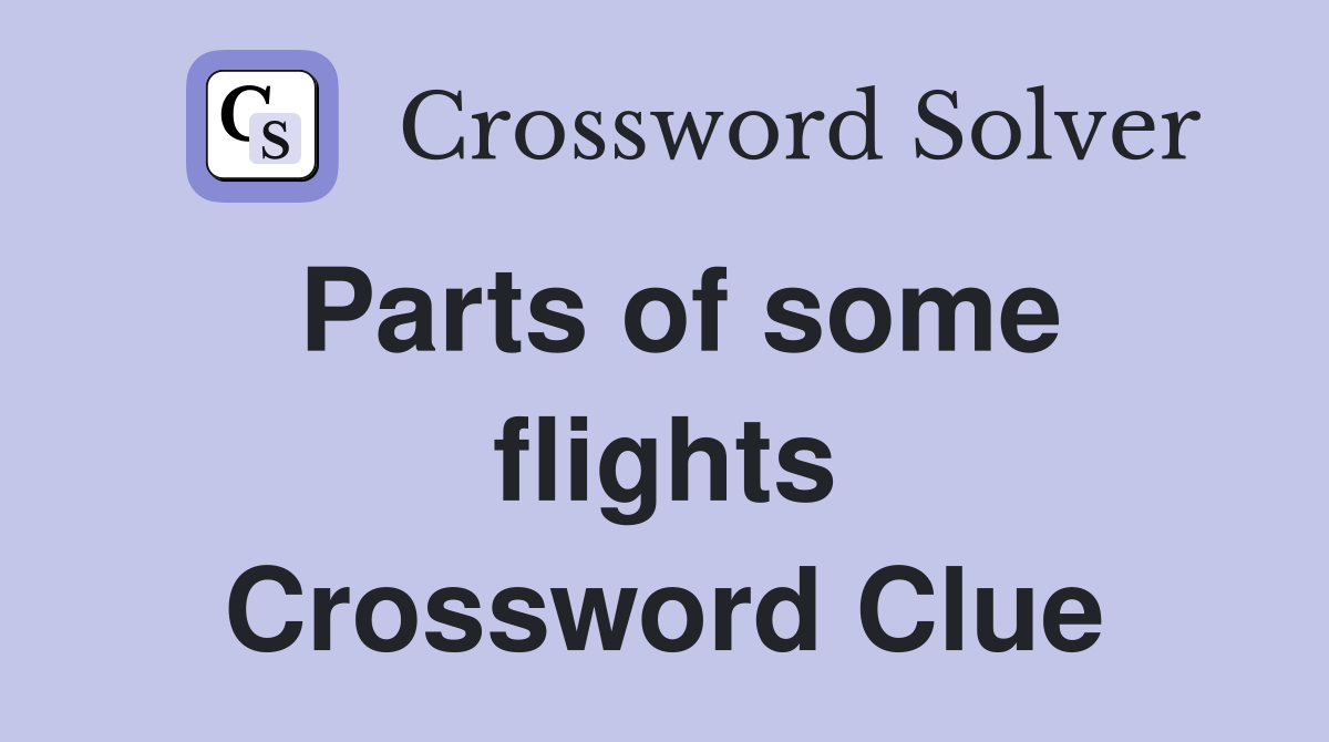 Parts of some flights Crossword Clue