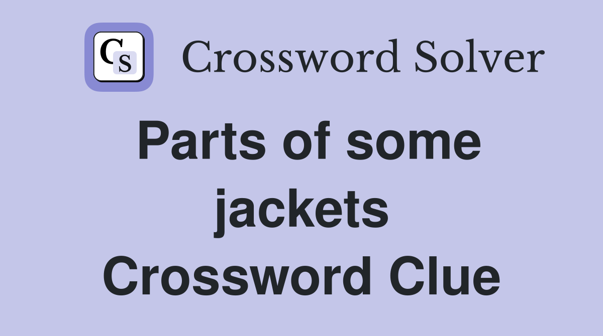 Parts of some jackets Crossword Clue