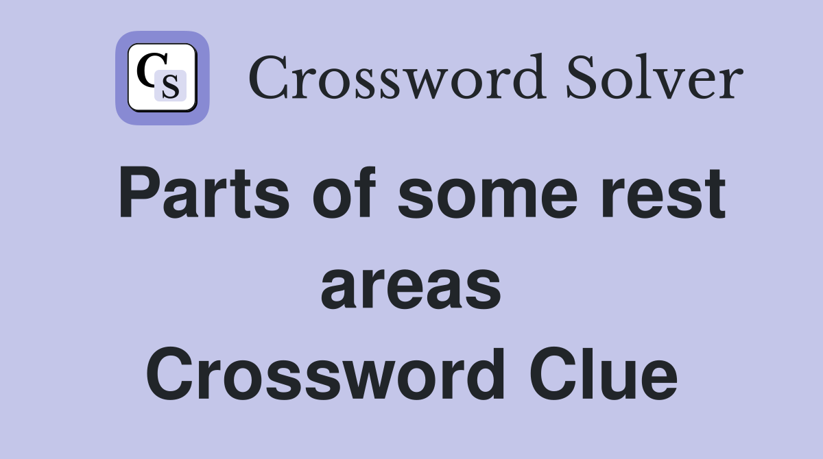 Parts of some rest areas Crossword Clue