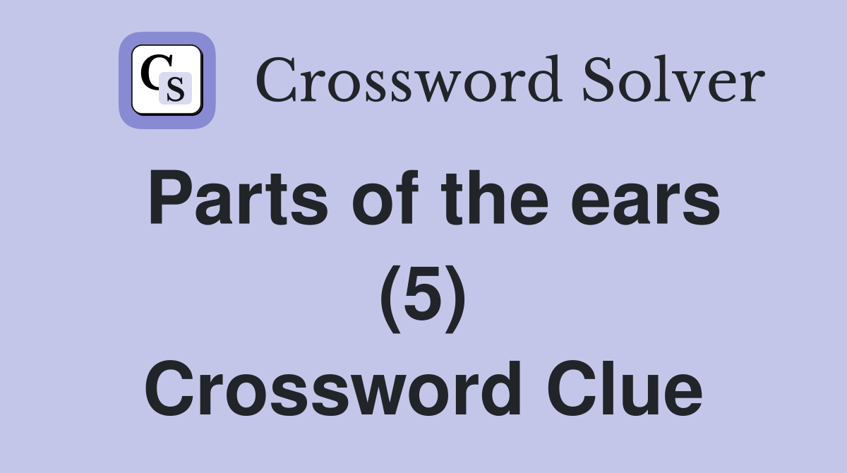 Parts of the ears (5) Crossword Clue