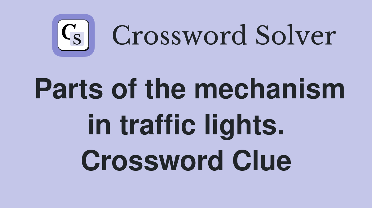 Parts of the mechanism in traffic lights. Crossword Clue