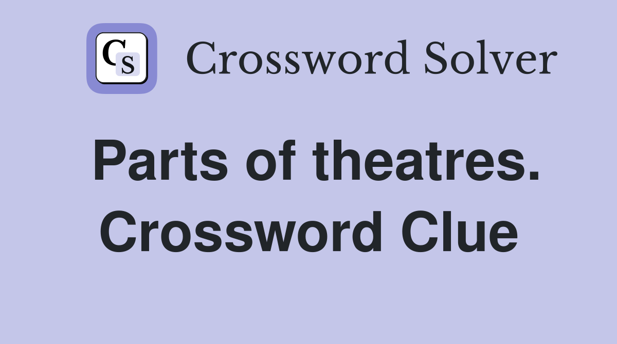 Parts of theatres. Crossword Clue