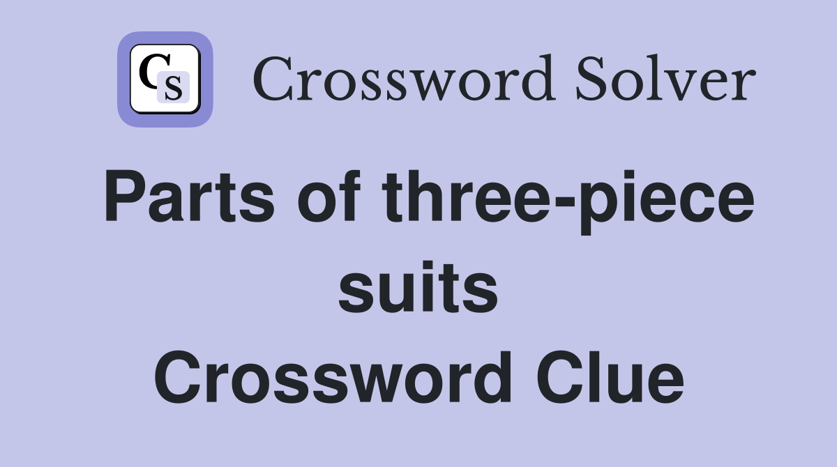 Parts of three-piece suits Crossword Clue