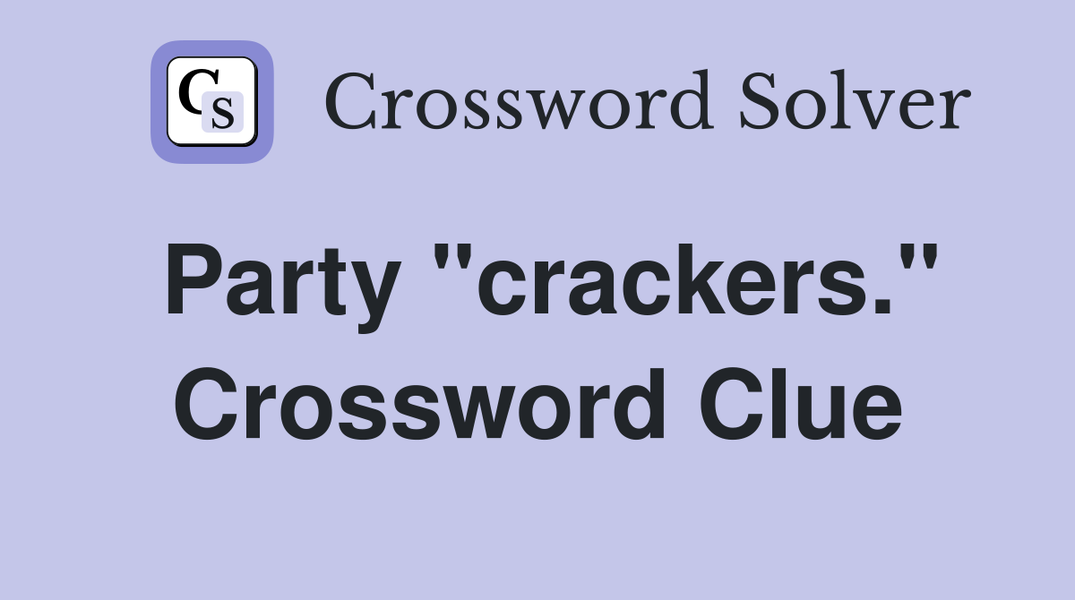 Party "crackers." Crossword Clue