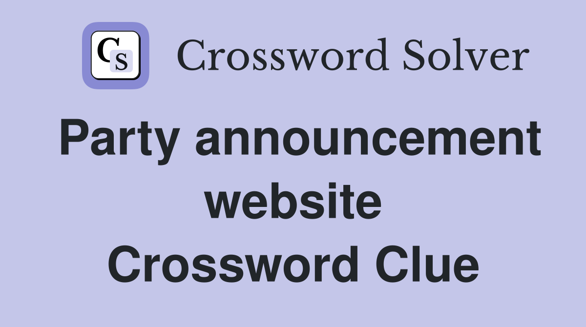 Party announcement website Crossword Clue