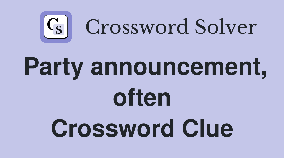 Party announcement, often Crossword Clue