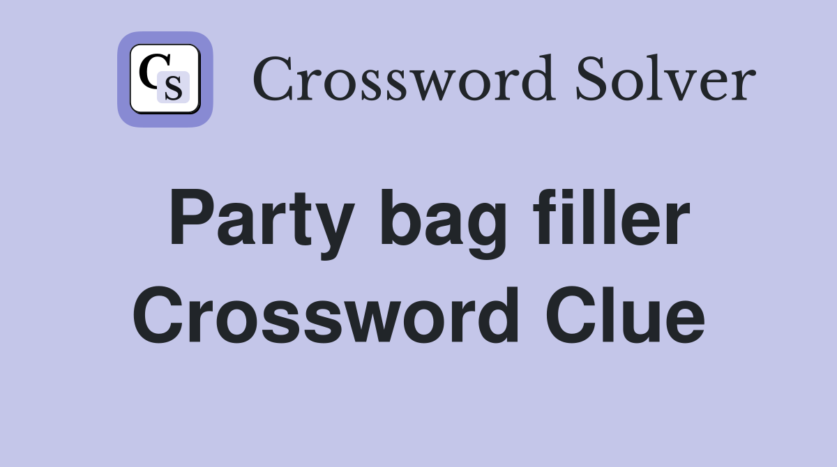 Party bag filler Crossword Clue