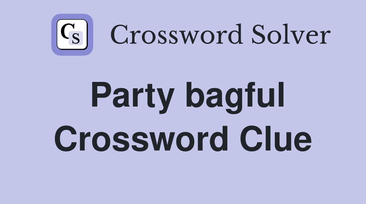 Party bagful Crossword Clue