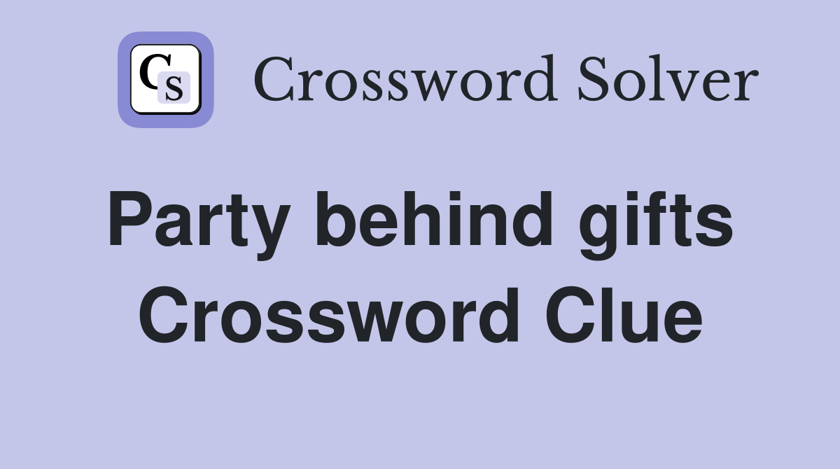 Party behind gifts  Crossword Clue