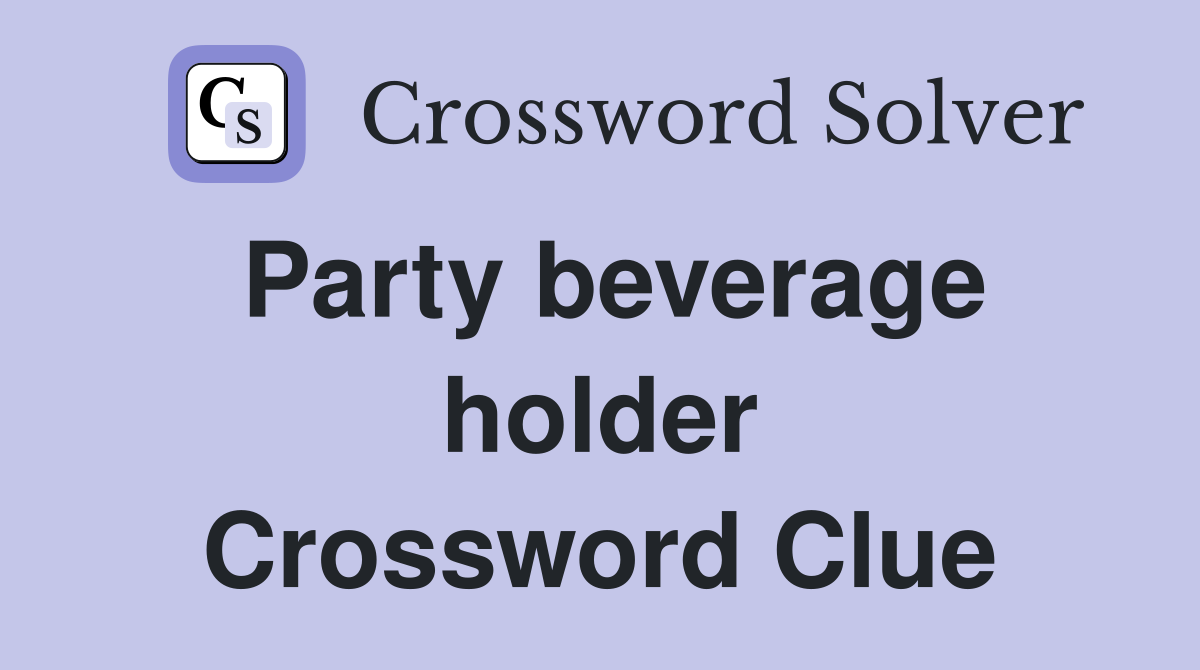 Party beverage holder Crossword Clue