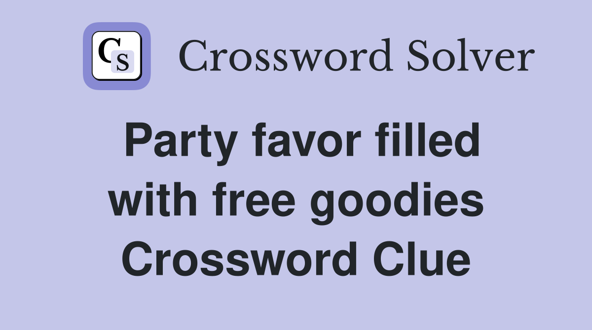Party favor filled with free goodies Crossword Clue