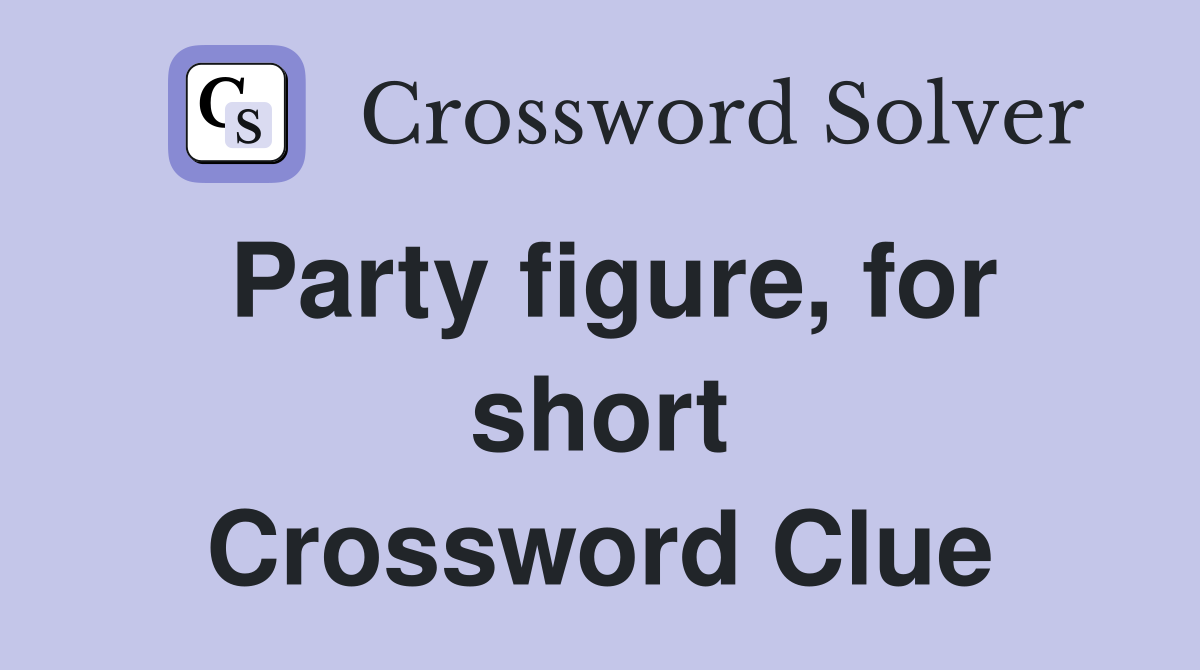Party figure, for short Crossword Clue