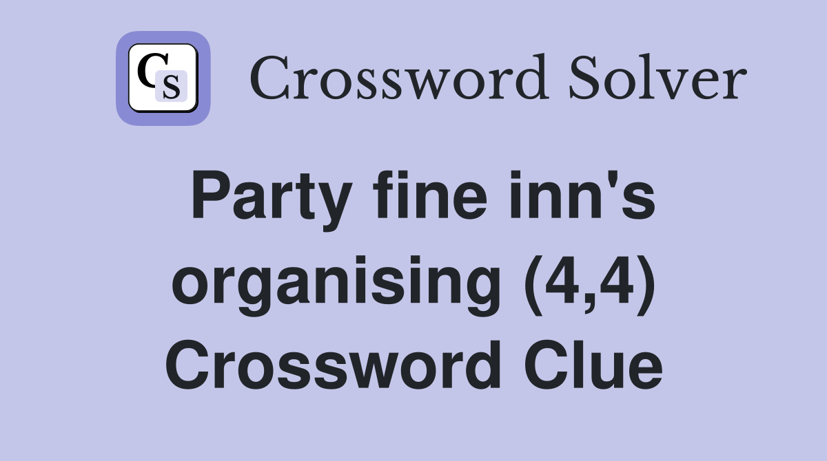 Party fine inn's organising (4,4) Crossword Clue