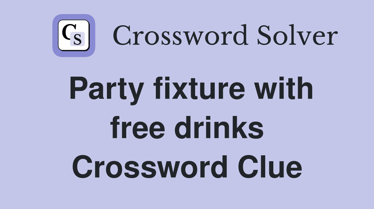 Party fixture with free drinks Crossword Clue