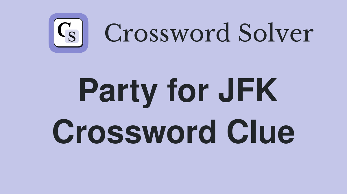 Party for JFK Crossword Clue