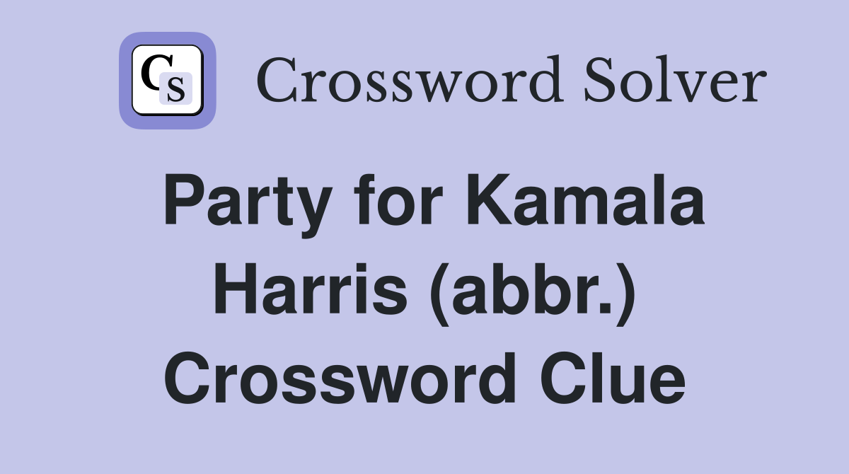 Party for Kamala Harris (abbr.) Crossword Clue