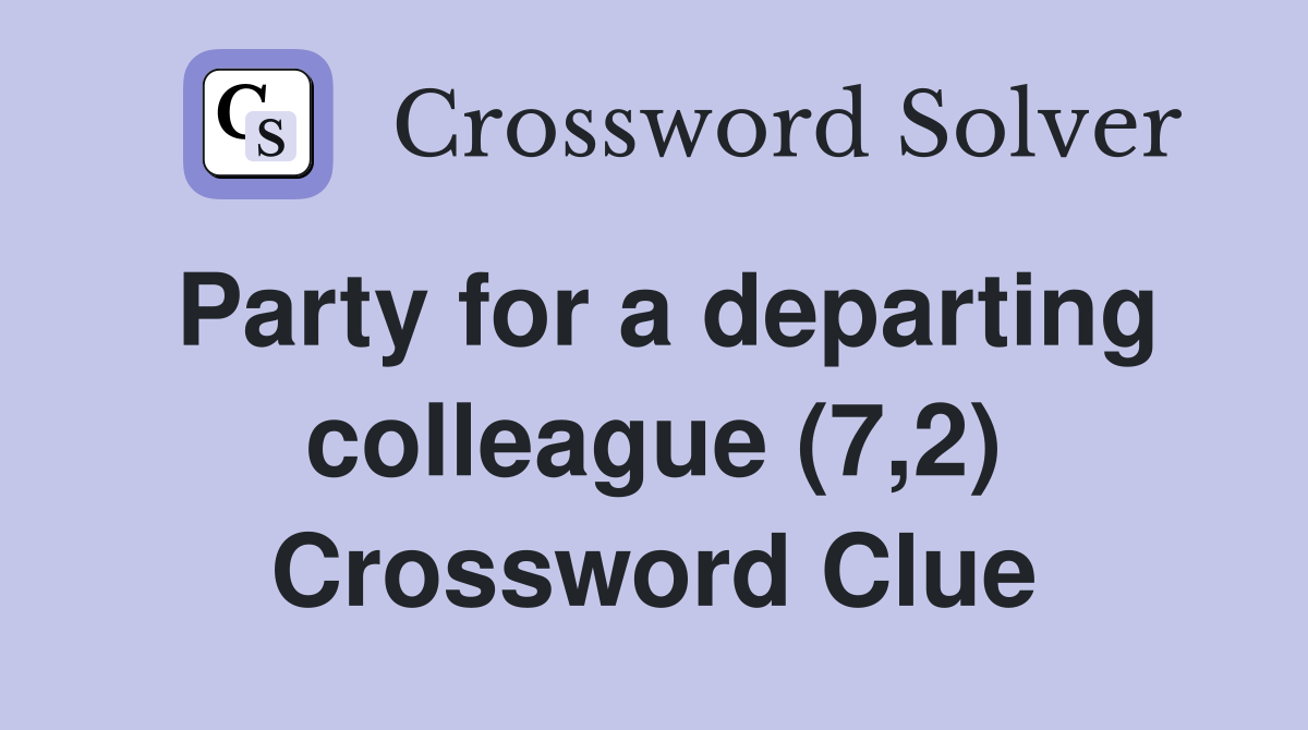 Party for a departing colleague (7,2) Crossword Clue