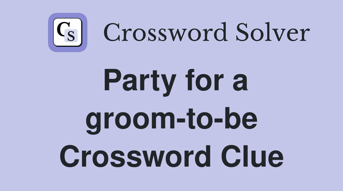 Party for a groom-to-be Crossword Clue