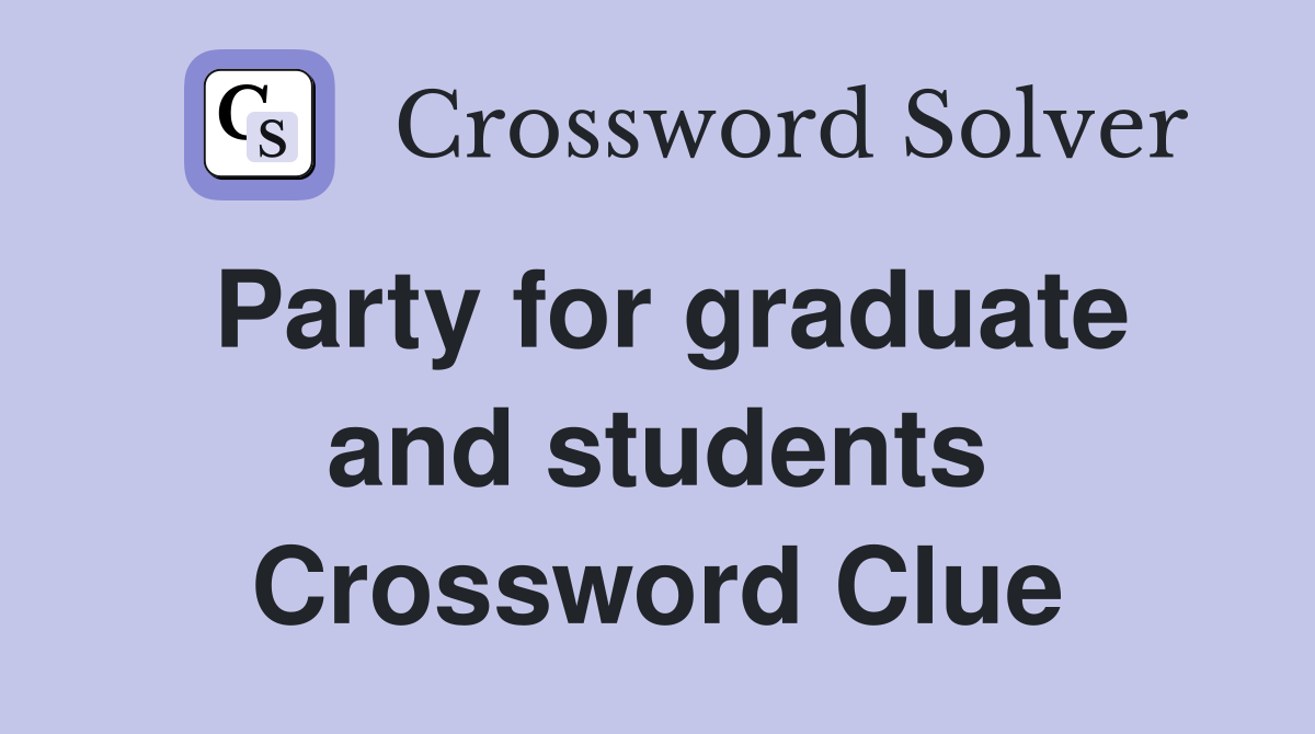 Party for graduate and students Crossword Clue