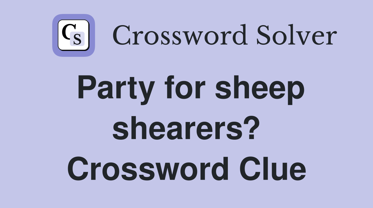 Party for sheep shearers? Crossword Clue