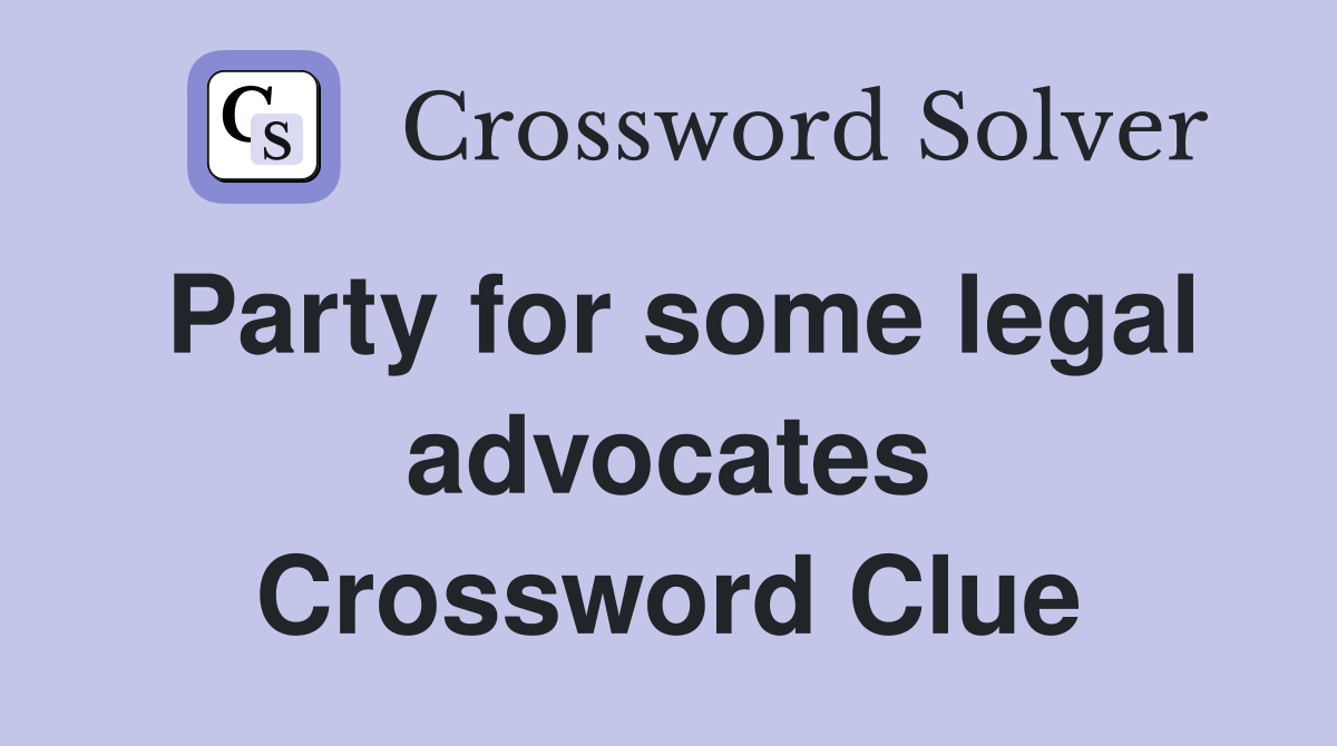 Party for some legal advocates Crossword Clue