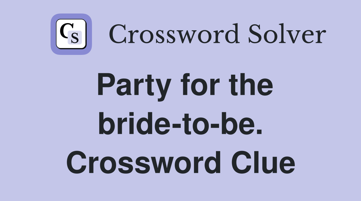 Party for the bride-to-be. Crossword Clue