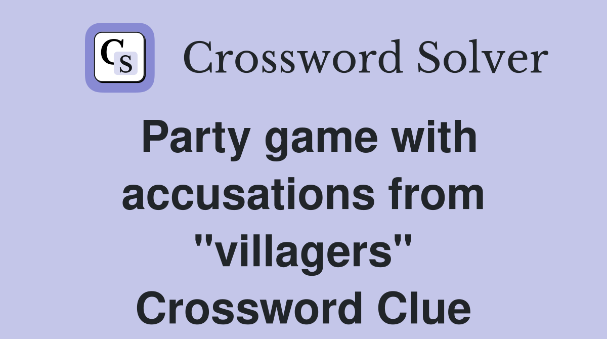 Party game with accusations from "villagers" Crossword Clue