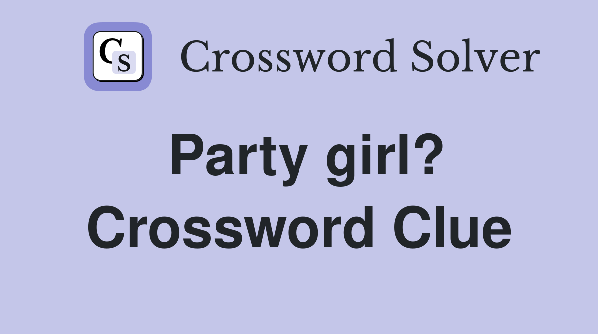 Party girl? Crossword Clue