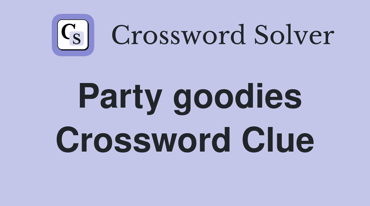 Party goodies Crossword Clue