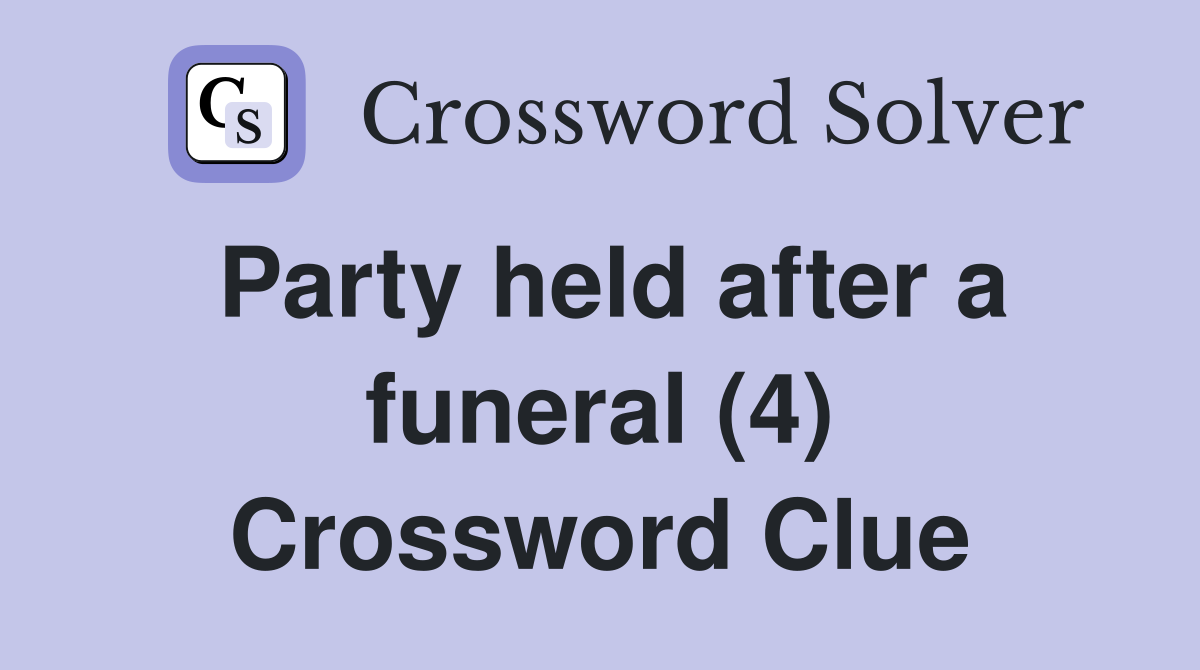 Party held after a funeral (4) Crossword Clue