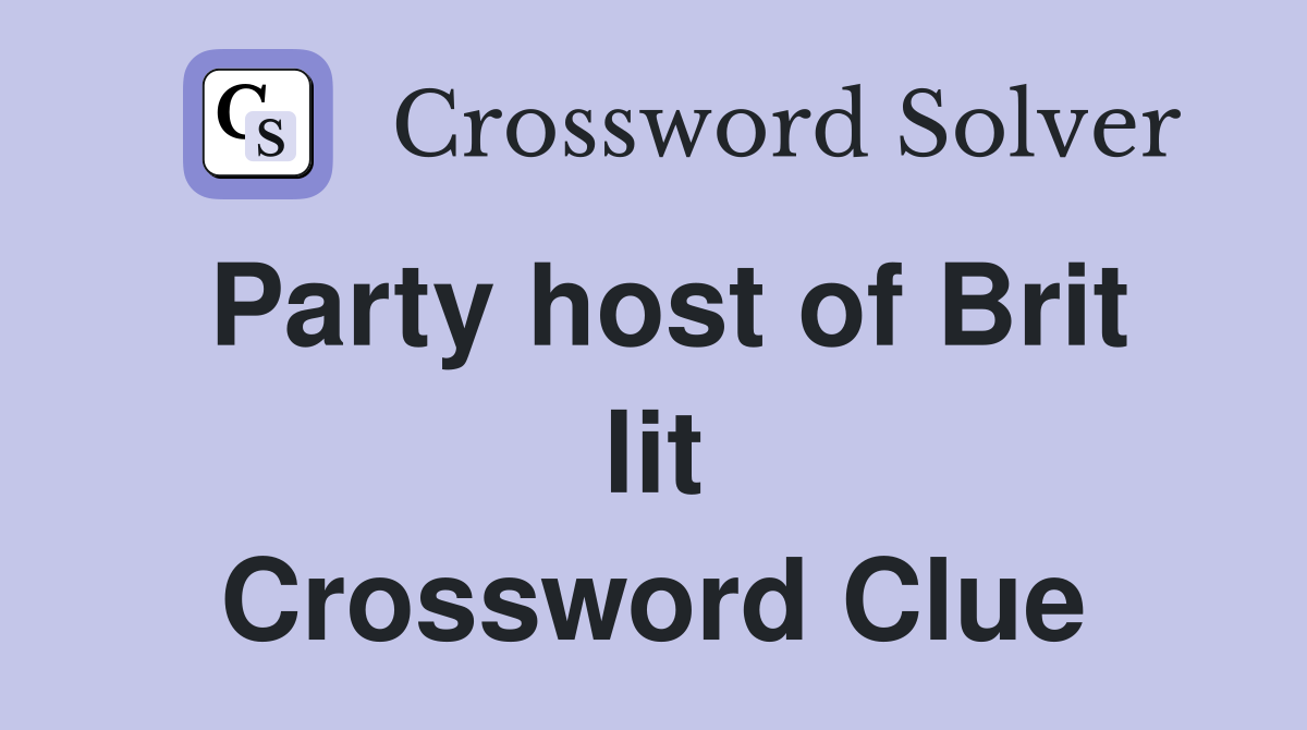 Party host of Brit lit Crossword Clue