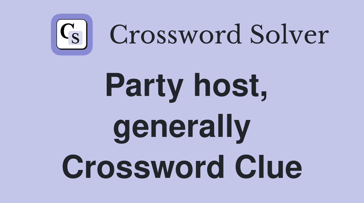 Party host, generally Crossword Clue