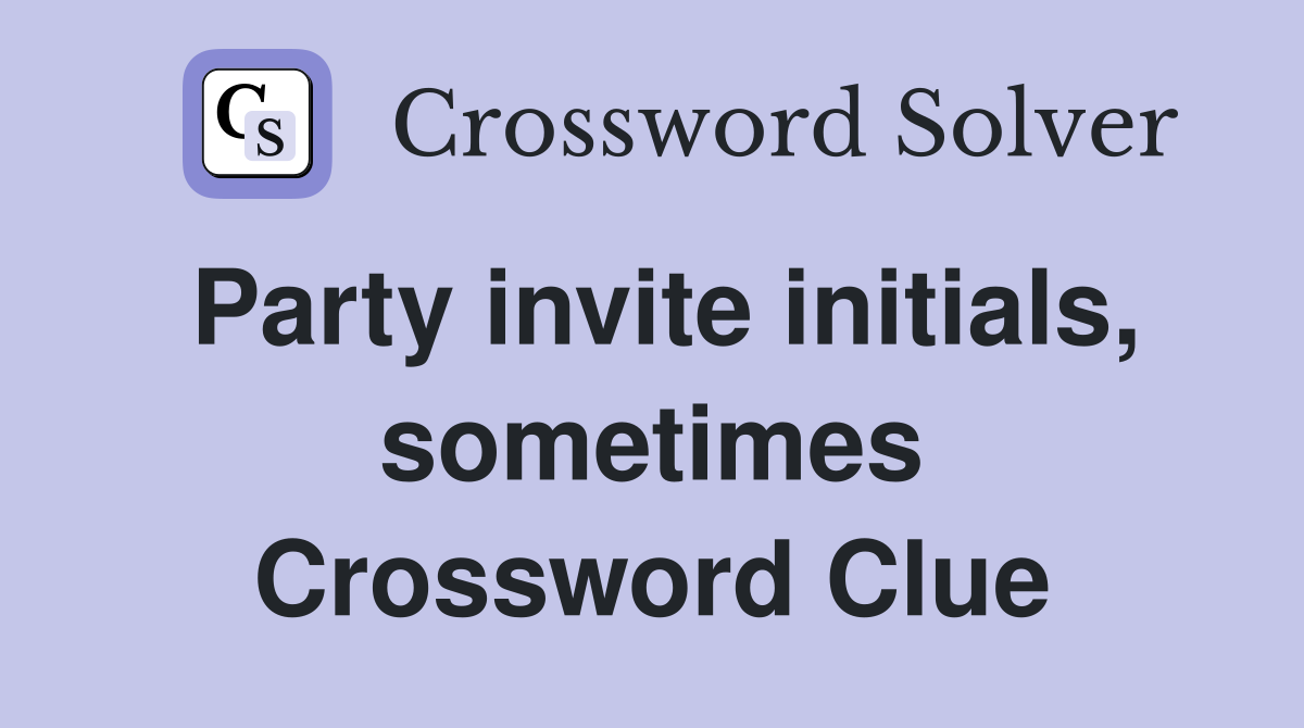 Party invite initials, sometimes Crossword Clue
