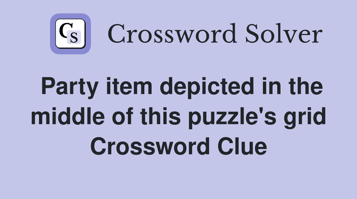 Party item depicted in the middle of this puzzle's grid Crossword Clue