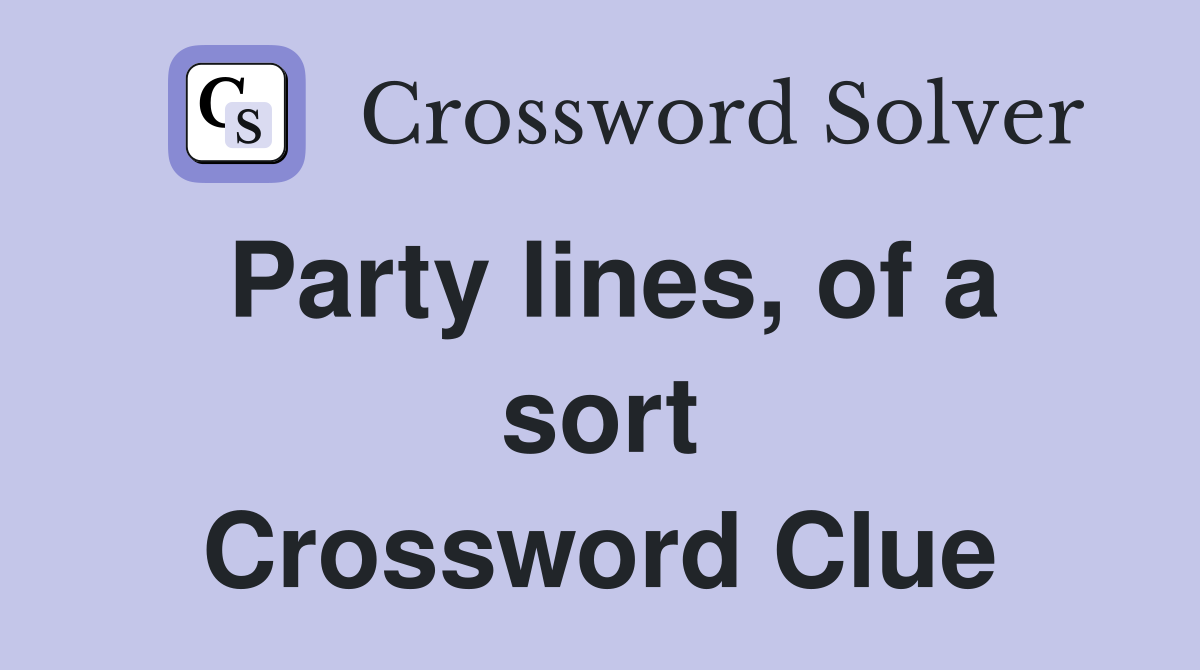 Party lines, of a sort Crossword Clue