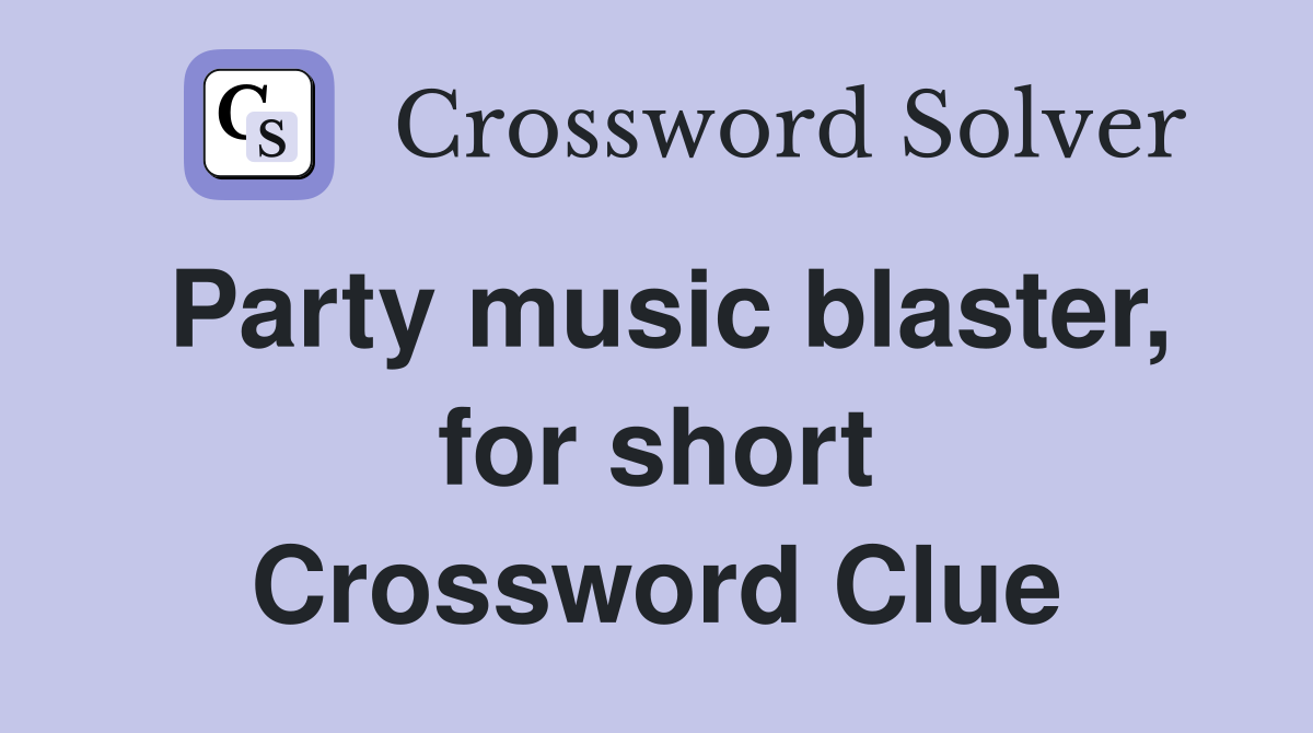 Party music blaster, for short Crossword Clue