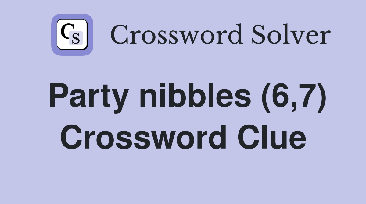 Party nibbles (6,7) Crossword Clue
