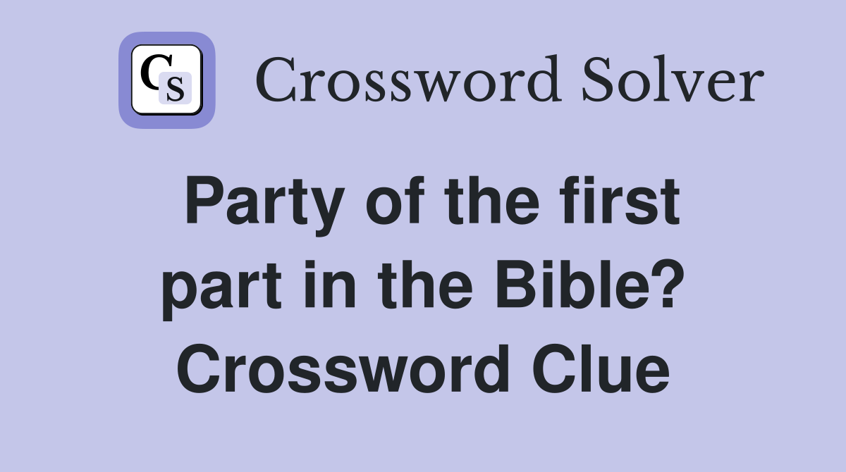 Party of the first part in the Bible? Crossword Clue