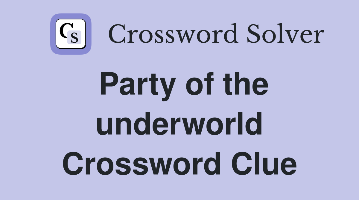 Party of the underworld Crossword Clue
