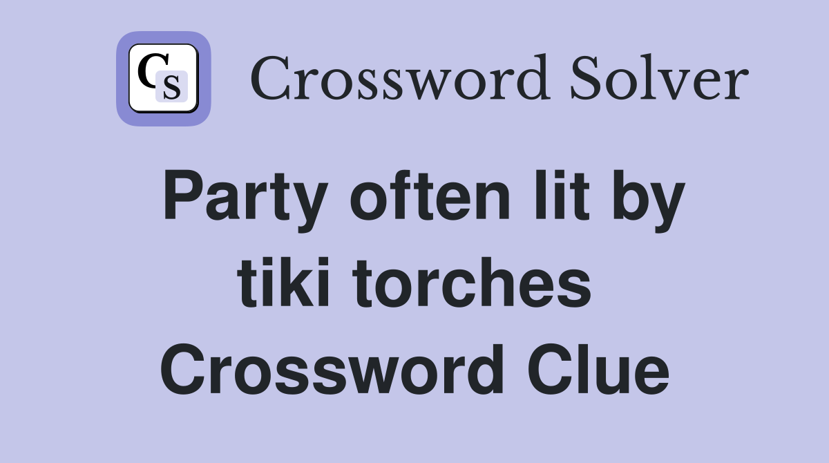 Party often lit by tiki torches Crossword Clue
